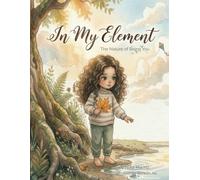 In My Element: The Nature of Being You