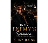 In My Enemy's Domain: A Grumpy Billionaire Romantic Suspense