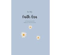 In My Faith Era: A Christian Journal for Reflection, Prayer & Spiritual Growth
