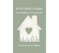 In My Father's House: The Simplicity of Christianity