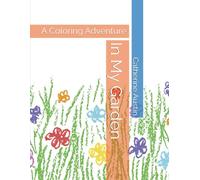 In My Garden: A Coloring Adventure