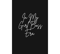 In My Girl Boss Era A lined notebook: a lined notebook, journal to scribble