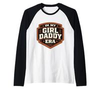 In My Girl Daddy Era Orgulloso Nuevo Papá Día del Padre Hija Divertido Camiseta Manga Raglan