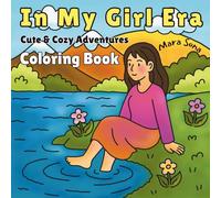 In My Girl Era: Coloring Book for Adults and Teens Featuring Cute and Cozy Adventures with Pets, Bikes, and Nature Scenes for Relaxation