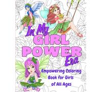 In My Girl Power Era: Empowering Coloring Book for Girls of All Ages