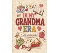In My Grandma Era: A Cozy Lined Journal
