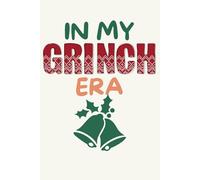 In My Grinch Era: Funny Holiday Notebook for Writing, Journaling & Planning | 120 Pages of Festive Lined Paper with Groovy Christmas Design