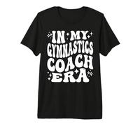 In My Gymnastics Coach Era, Instructor, Tumbling Teacher Camiseta Premium