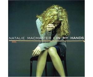 In My Hands by Macmaster, Natalie [Music CD]