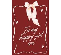 In My Happy Girl Era: liniertes Notizbuch für Notizen, Tagebuch, Selbstliebe, Journal, Glück und Inspiration