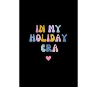 In My Holiday Era: Thick Notebook Lined Journal (120 Pages)