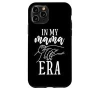 In My Mama Era Maternidad Linda Mamá Vida Padres Mujeres Carcasa para iPhone 11 Pro