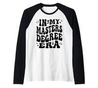 In My Master’s Degree Era Grad Student Life Pride Camiseta Manga Raglan
