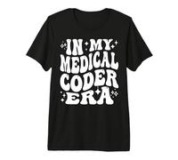 In My Medical Coder Era Healthcare Coding Life Camiseta Premium