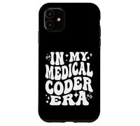 In My Medical Coder Era Healthcare Coding Life Carcasa para iPhone 11