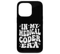 In My Medical Coder Era Healthcare Coding Life Carcasa para iPhone 13 Pro