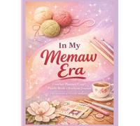 In My Memaw Era: A Cozy Crochet Planner, Heirloom Journal & Puzzle Book for Memaws and Future Memaws | 8.5x11 inches, 151 pages | Gift for Memaws