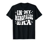 In My Menopause Era Funny Hot Flashes Women Camiseta