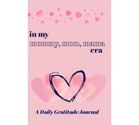 In My Mom, Mommy, Mama Era: A Daily Gratitude Journal For Moms In Any Stage of Mommy-hood
