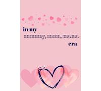 In My Mom, Mommy, Mama Era - A Journal for Moms