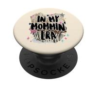 In My Mommin Era Trendy Mom Phrase Funny Design PopSockets PopGrip Adhesivo