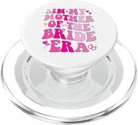 In My Mother of The Bride Era Mother of The Bride Funny PopSockets PopGrip para MagSafe