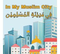 In My Muslim City: My First Words - Discover the City in both Arabic and English