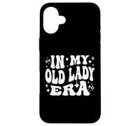 In My Old Lady Era Humor de envejecimiento Divertido para Mujeres Carcasa para iPhone 16 Plus