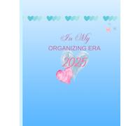 In My Organizing Era 2025-Organize Daily, Weekly, Monthly with Gratitude page: Light blue and pink 2025 Organizer/Planner with hearts