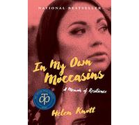 In My Own Moccasins: A Memoir of Resilience (The Regina Collection)