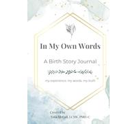 In My Own Words: A Birth Story Journal