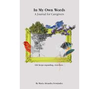 In My Own Words: A Journal for Caregivers