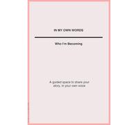 In My Own Words: Who I'm Becoming