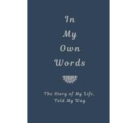 In My Own Words: Your story, told your way.