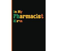 In My Pharmacist Era: journals for writing, pharmacist gifts for men, Blank Lined Journal, Blank Lined Paper Notebook 6x9, Soft Cover, 110 Pages.