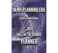 In My Planning Era, Electric Violet Edition: Awaken Power and Peace Using This Day to a Page Planner | 365 pages, 6 x 9 inches