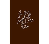 In my self-care era: a lined notebook for journaling, writing to do list and taking notes: A lined notebook for work sessions and self-care