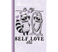 In My Self Love Era Notebook: Cute and Silly Racoon Notebook/ Journal/ Diary. Unique gift