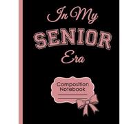In My Senior Era Composition Notebook: Coquette Bow Style ~ Cute Class Book for Teen Girls, Pastel Aesthetic Pink and Black, College Ruled Notes for Students