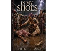In My Shoes: A Stage Play Inspired by a True Story