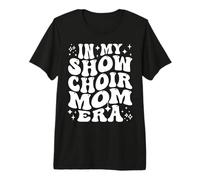 In My Show Coro Mamá Era Musical Teatro Competición Madre Camiseta Premium