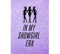 In My Showgirl Era Notebook: For Dreamers, Dancers & Storytellers | For Lyrics, Daydreams & Your Own Setlist | For use at school, home or work | A4, lined, 120 pages