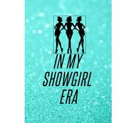 In My Showgirl Era Notebook: For Dreamers, Dancers & Storytellers | For Lyrics, Daydreams & Your Own Setlist | For use at school, home or work | A4, lined, 120 pages