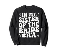 In My Sister of The Bride Era, Fiesta Nupcial, Boda Sudadera