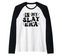 In My Slay Era Funny Slaying Queen Confidence Camiseta Manga Raglan