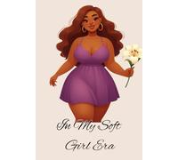 In My Soft Girl Era: Journal