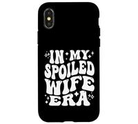 In My Spoiled Wife Era Funny Spouse Marriage Anniversary Carcasa para iPhone X/XS