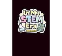 In My STEM Era: A Cute STEM Notebook for Math, Science, and Nerd Culture Fans