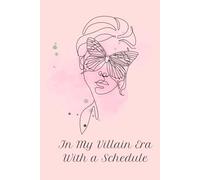 In My Villain Era - With a Schedule, Daily Planner for Women: Empowering Organizer for her to Track Daily Tasks, Plan Meals, Build Habits, Reflect Gratitude, and Stay Focused on Goals