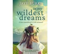 In My Wildest Dreams: A love remembered. A Life reclaimed (The Timeless Romance Standalone Collection)